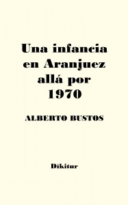 Compra en Amazon "Una infancia en Aranjuez allá por 1970"